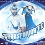 Rawenz Ft Yomo - Transformate MP3