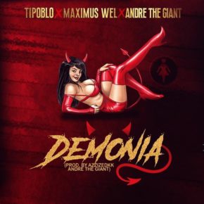 Tipo BLo Ft. Maximus Wel Y Andre The Giant - Demonia MP3
