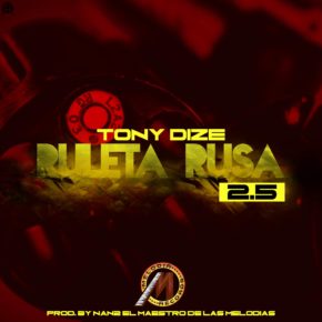 Tony Dize - Ruleta Rusa (2.5) MP3