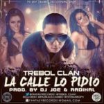 Trebol Clan - La Calle Lo Pidio MP3