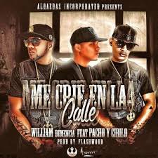 William Demencia Ft. Pacho y Cirilo - Me Crie En La Calle MP3