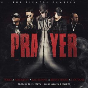Yomo Ft Bad Bunny, I-Octane, Almighty & Benny Benni - Prayer MP3