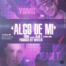 Yomo Ft Jean T - Algo De Mi MP3