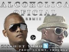 Zisko Ft Yomo - Alcoholica (Remix) MP3
