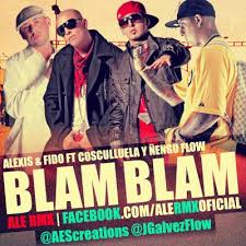 Alexis Y Fido Ft. Cosculluela Y Ñengo Flow - Blam Blam MP3