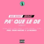 Bad Bunny Ft. Brray, Alvaro Diaz, Mike Towers, Joyce Santana, Sousa - Pa Que Le De Remix