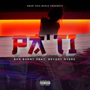 Bad Bunny Ft. Bryant Myers - Pa Ti