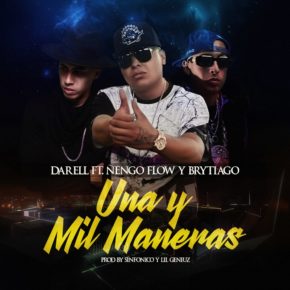 Darell Ft Ñengo Flow Y Brytiago - Una Y Mil Maneras MP3
