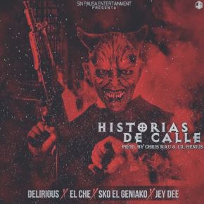 Delirious Ft. El Che, Sko El Geniako Y Jey Dee - Historias De Calle MP3