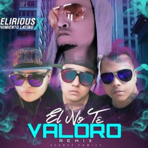 Delirious Ft. Movimiento Latino - El No Te Valoro
