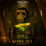 Drei Ros Ft. Messiah - Shake Dat Monkey Remix