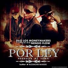 DyO Los MoneyMakers Ft. Ñengo Flow - Por Ley MP3