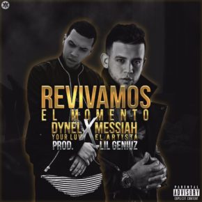 Dynel Ft. Messiah - Revivamos El Momento MP3