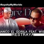 Franco El Gorila Ft. Wisin - Restraya MP3