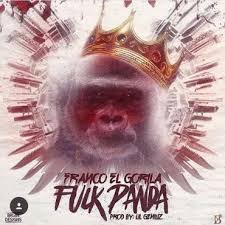 Franco El Gorila - Fuck Panda MP3