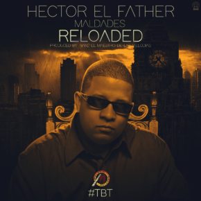 Hector El Father - Maldades (Reloaded) MP3