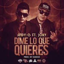 Jory Boy Ft. Andy G - Dime Lo Que Quieres MP3