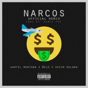 Kartel Montana Ft Kevin Roldan Y Ñejo - Narcos Remix MP3