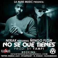Nerak Ft. Ñengo Flow - No Se Que Tienes MP3