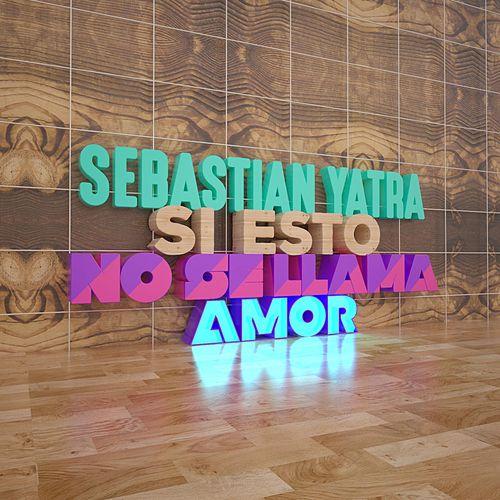 Sebastian Yatra - Si Esto No Se Llama Amor