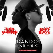 Tego Calderon Ft. Beny Blaze - Dando Break MP3