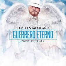 Tempo Y Mexicano - Guerrero Eterno MP3