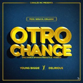 Young Biggie Ft. Delirious - Otro Chance MP3