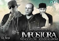 Ñengo Flow Ft. El Rey Charlie y Kendo Kaponi - Impostora MP3