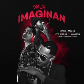 Baby Angel Ft Lito Kirino Y Amarion - No Se Imaginan MP3