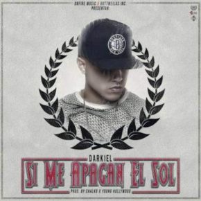 Darkiel - Si Me Apagan El Sol MP3