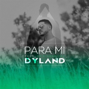 Dyland - Para Mi MP3