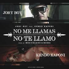 Jory Boy Ft. Kendo Kaponi - No Me Llamas No Te Llamo MP3