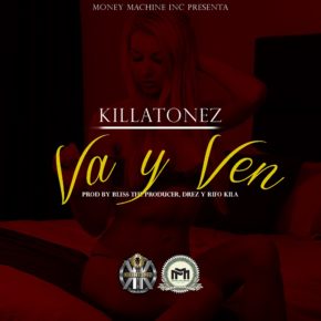 Killatonez - Va Y Ven MP3