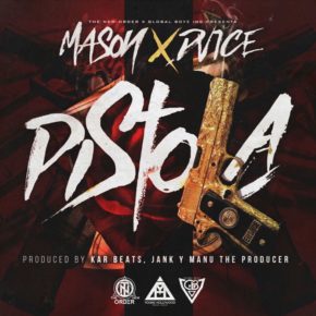 Mason Ft. Dvice - Pistola MP3