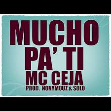 Mc Ceja - Mucho Pa Ti MP3