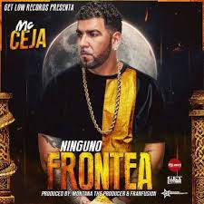 Mc Ceja - Ninguno Frontea MP3