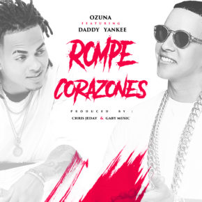 Ozuna Ft. Daddy Yankee - Rompe Corazones MP3