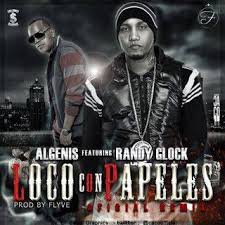 Randy Glock Ft. Algenis Drug Lord - Loco Con Papeles Remix MP3
