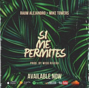 Rauw Alejandro Ft. Mike Towers - Si Me Permites MP3