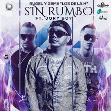 Rugel y Geme Ft. Jory Boy - Sin Rumbo MP3