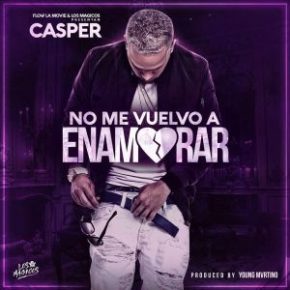 Casper Magico - No Me Vuelvo A Enamorar MP3