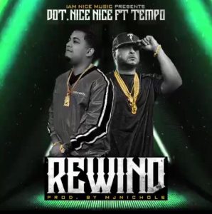 Dot Nice Ft. Tempo - Rewind MP3
