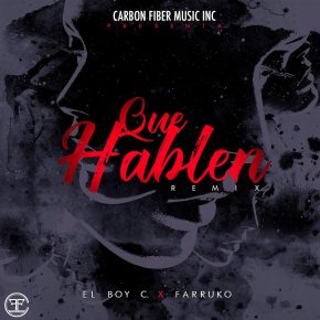El Boy C Ft. Farruko - Que Hablen Remix MP3