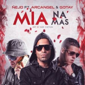 Gotay El Autentiko Ft. Ñejo, Arcangel - Mia Na Mas MP3