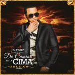 J Alvarez - De Camino Pa La Cima (Deluxe Edition) (2014) Album