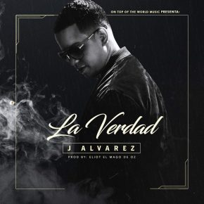 J Alvarez - La Verdad MP3