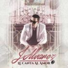 J Alvarez - Le Canta Al Amor (2015) Album