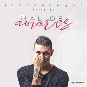Jaycob Duque - Mal De Amores MP3
