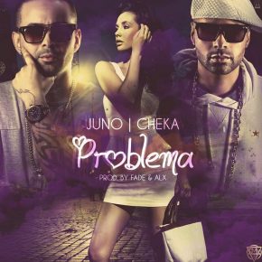 Juno The Hitmaker Ft. Cheka - Problema MP3