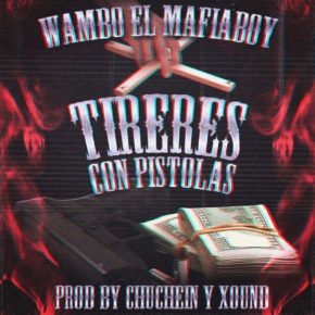 Wambo El Mafiaboy - Titeres Con Pistolas MP3
